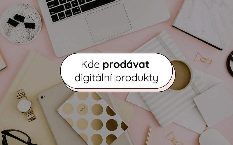 Kde prodávat digitální produkty: Kompletní přehled možností 9 Blog covers 3