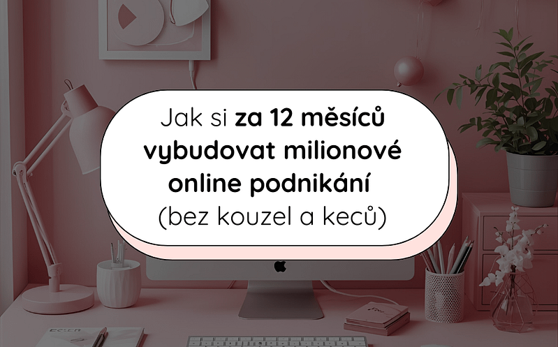Jak si za 12 měsíců vybudovat milionové online podnikání (bez kouzel a keců) 6 Blog covers